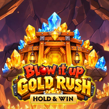 Blow it Up Gold Rush Hold & Win – Maybrix Studios
